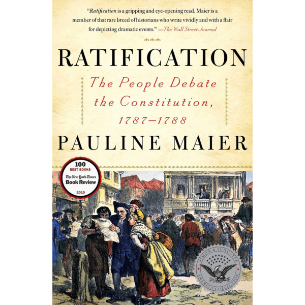 Ratification: The People Debate the Constitution, 1787-1788