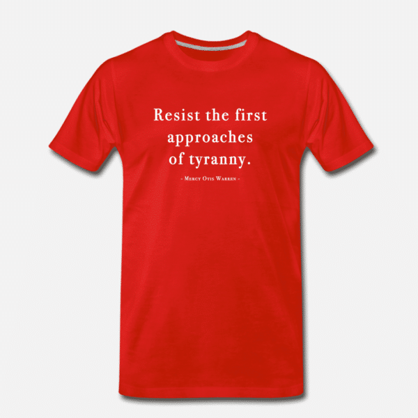 Men's T-Shirt: Resist First, Mercy Otis Warren - Image 5